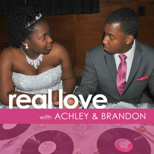 real-love-with-achley-and-brandon-marriage-podcast